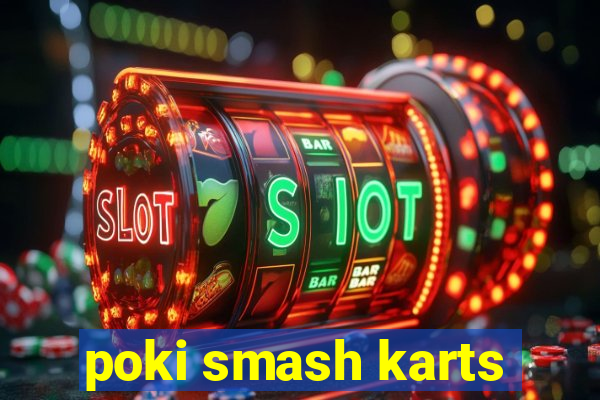 poki smash karts